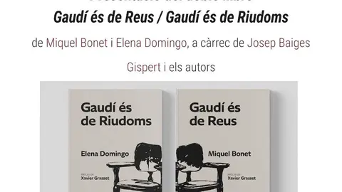 16 de març - Presentació Gaudí és de Reus i Gaudí és de Riudoms